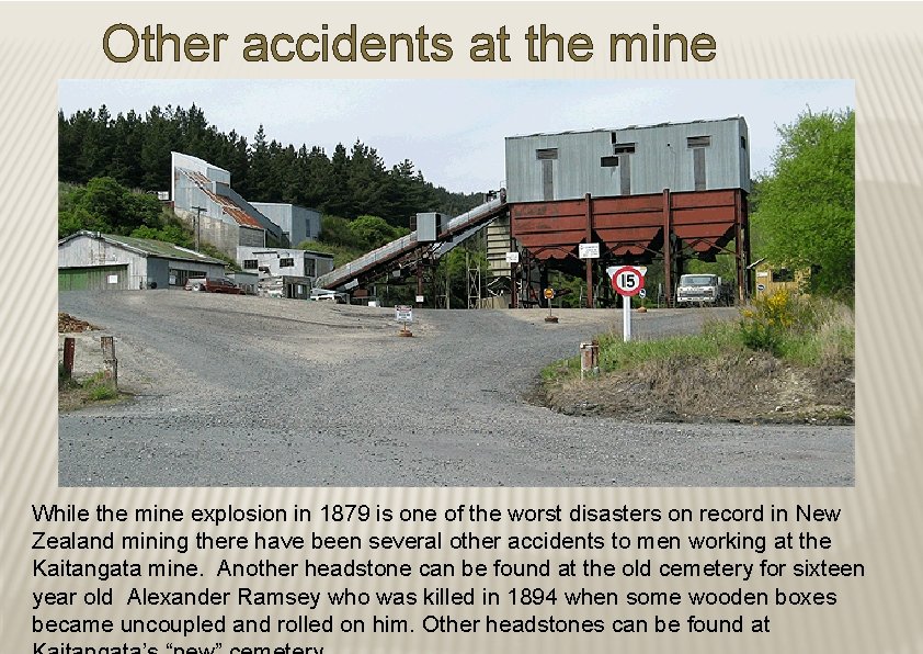 Other accidents at the mine While the mine explosion in 1879 is one of