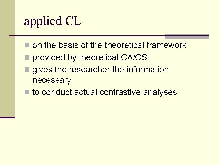 applied CL n on the basis of theoretical framework n provided by theoretical CA/CS,