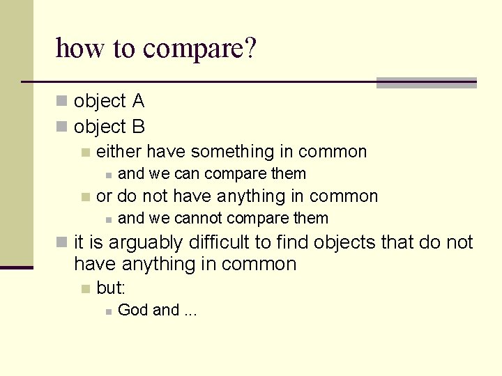 how to compare? n object A n object B n either have something in