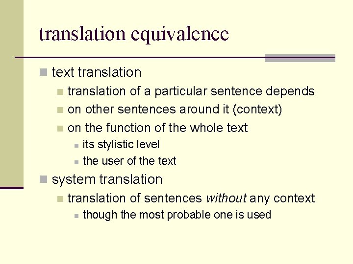 translation equivalence n text translation n translation of a particular sentence depends n on