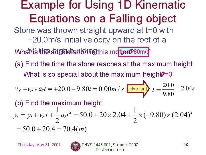 Example for Using 1 D Kinematic Equations on a Falling object Stone was thrown