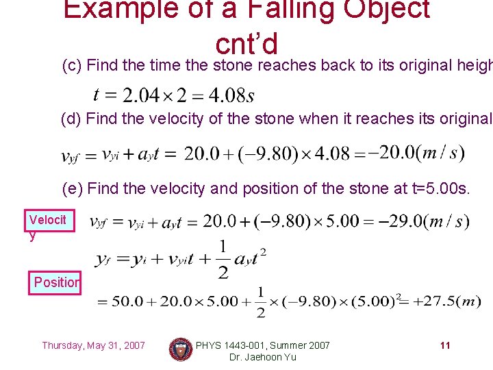 Example of a Falling Object cnt’d (c) Find the time the stone reaches back