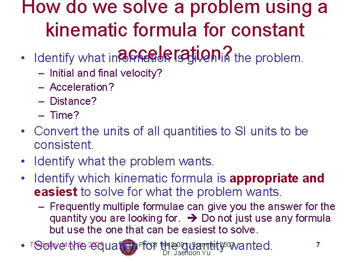 How do we solve a problem using a kinematic formula for constant acceleration? •