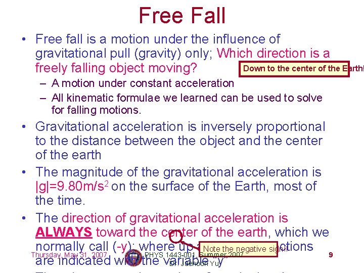 Free Fall • Free fall is a motion under the influence of gravitational pull