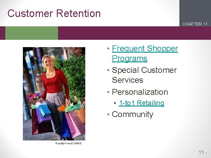 Customer Retention CHAPTER 11 2 1 • Frequent Shopper Programs • Special Customer Services