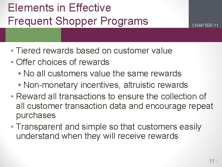 Elements in Effective Frequent Shopper Programs CHAPTER 11 2 1 • Tiered rewards based