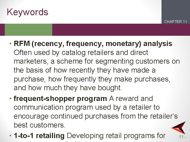 Keywords CHAPTER 11 2 1 • RFM (recency, frequency, monetary) analysis Often used by