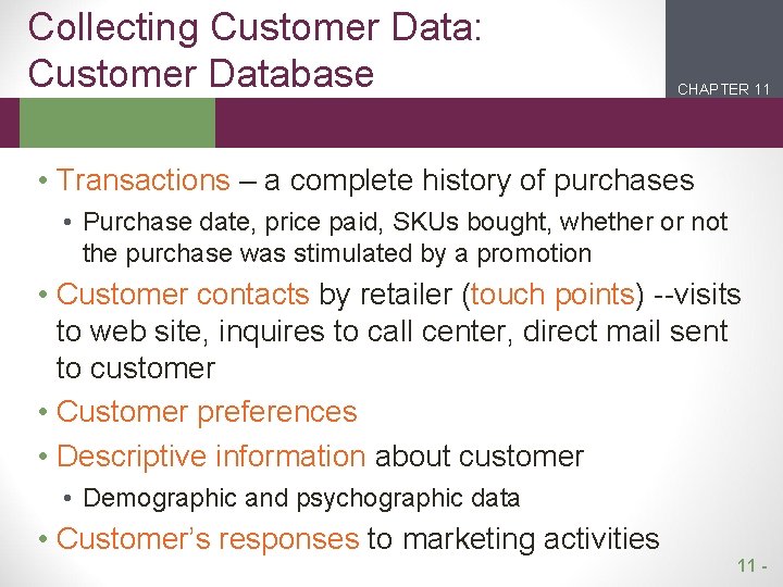 Collecting Customer Data: Customer Database CHAPTER 11 2 1 • Transactions – a complete