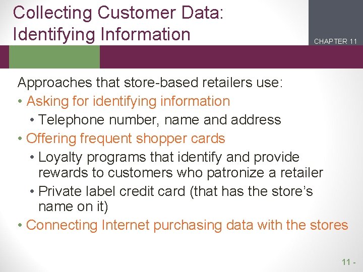 Collecting Customer Data: Identifying Information CHAPTER 11 2 1 Approaches that store-based retailers use: