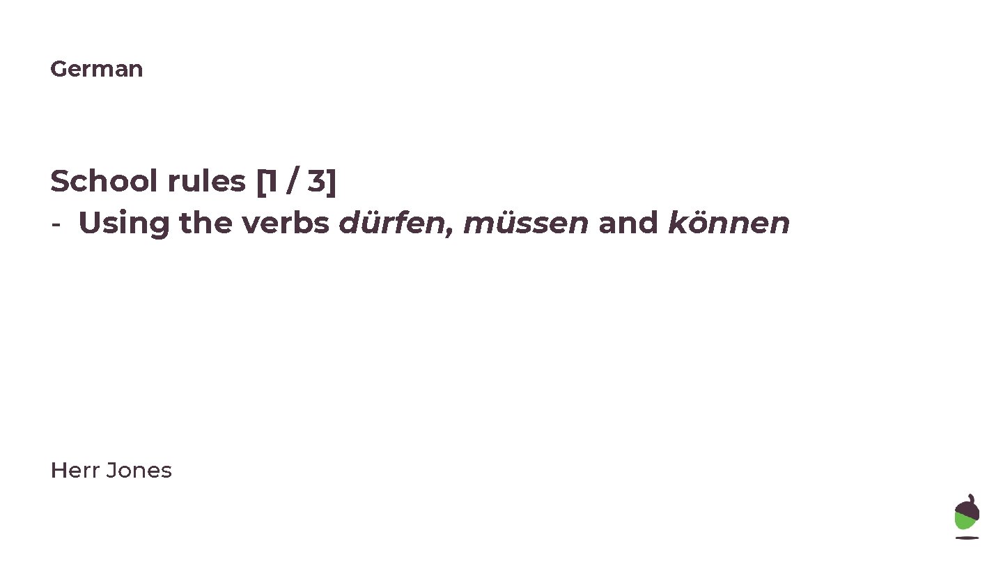 German School rules [1 / 3] - Using the verbs dürfen, müssen and können