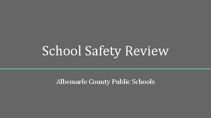School Safety Review Albemarle County Public Schools 