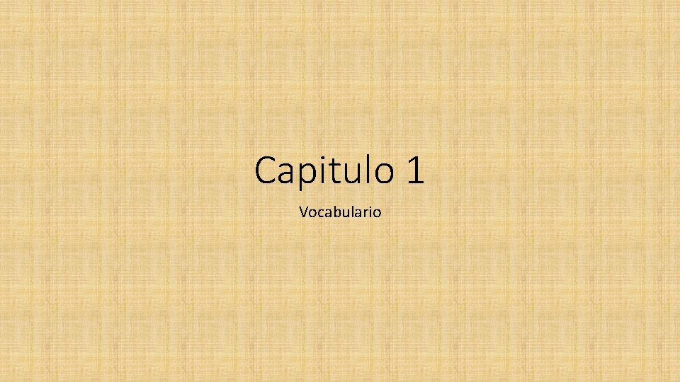 Capitulo 1 Vocabulario 