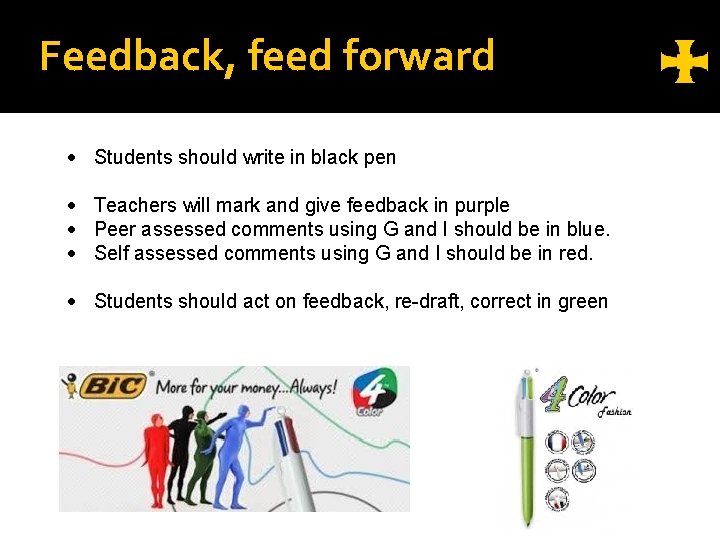 Feedback, feed forward Students should write in black pen Teachers will mark and give