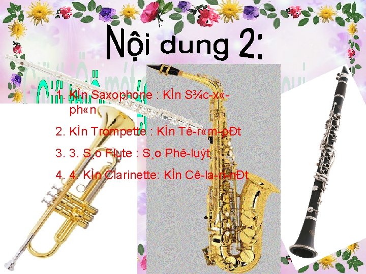 1. KÌn Saxophone : KÌn S¾c x « ph «n 2. KÌn Trompette :