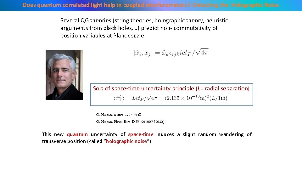 Does quantum correlated light help in coupled interferometers? : Detecting the Holographic Noise Several Does quantum correlated light help in coupled interferometers? : Detecting the Holographic Noise Several