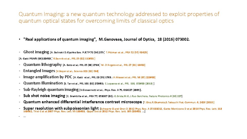 Quantum Imaging: a new quantum technology addressed to exploit properties of quantum optical states Quantum Imaging: a new quantum technology addressed to exploit properties of quantum optical states