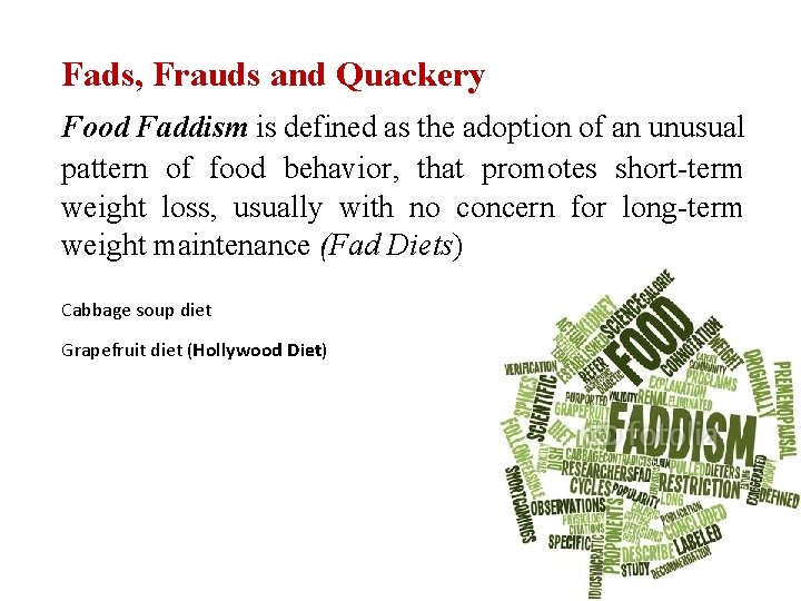 Fads, Frauds and Quackery Food Faddism is defined as the adoption of an unusual