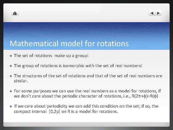 Mathematical model for rotations l The set of rotations make up a group! l