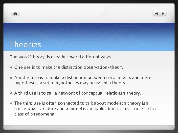 Theories The word ‘theory’ is used in several different ways l One use is