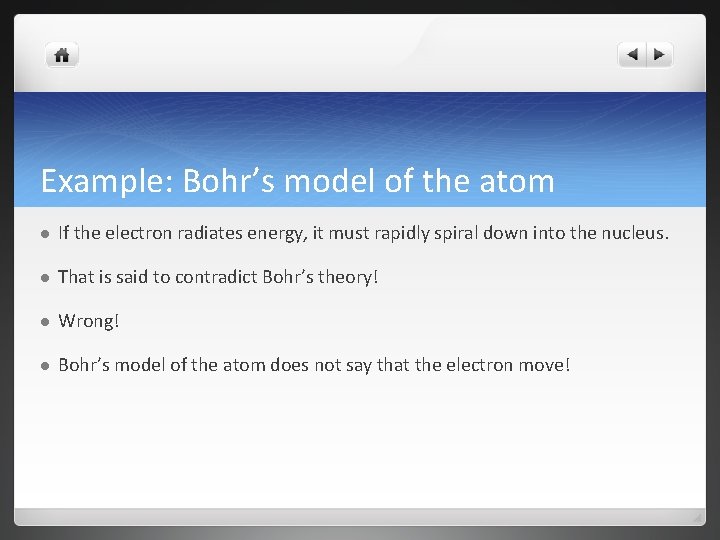 Example: Bohr’s model of the atom l If the electron radiates energy, it must