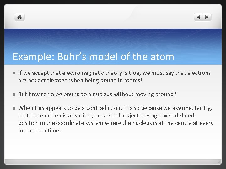 Example: Bohr’s model of the atom l If we accept that electromagnetic theory is