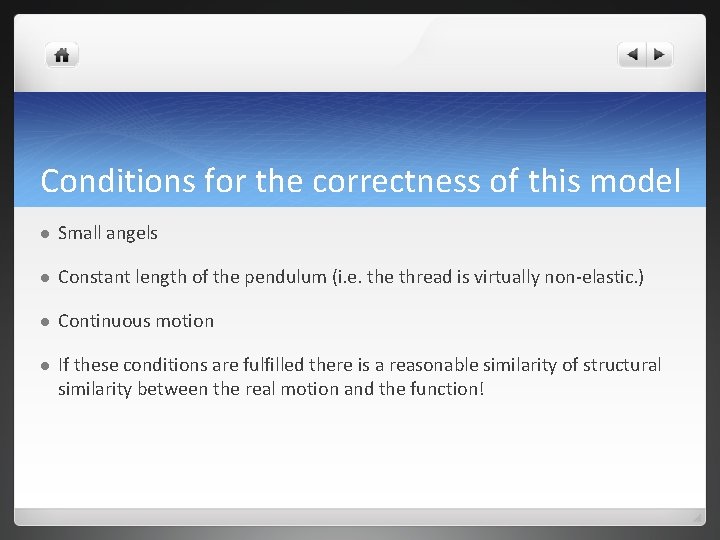 Conditions for the correctness of this model l Small angels l Constant length of