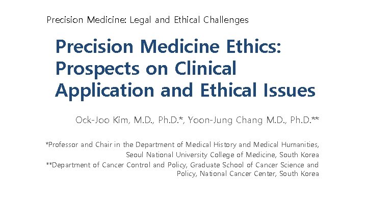 Precision Medicine: Legal and Ethical Challenges Precision Medicine Ethics: Prospects on Clinical Application and
