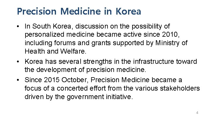 Precision Medicine in Korea • In South Korea, discussion on the possibility of personalized