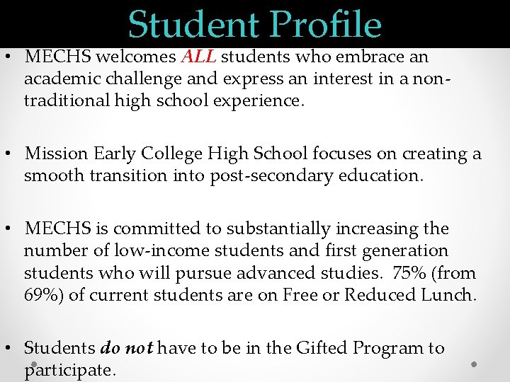 Student Profile • MECHS welcomes ALL students who embrace an academic challenge and express