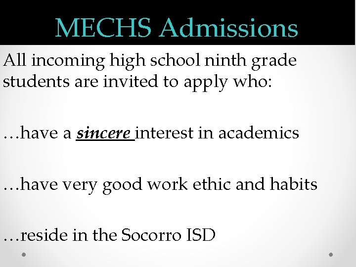 MECHS Admissions All incoming high school ninth grade students are invited to apply who: