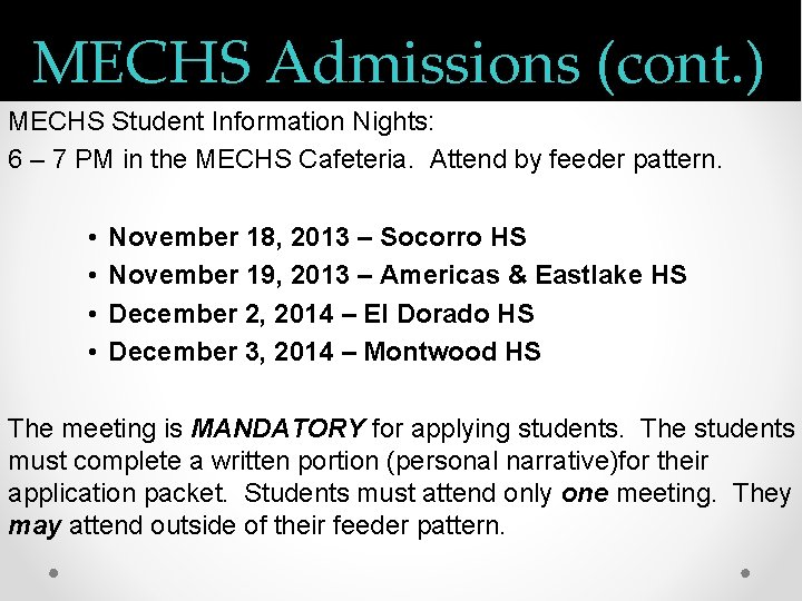 MECHS Admissions (cont. ) MECHS Student Information Nights: 6 – 7 PM in the