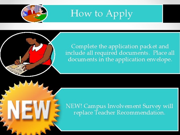How to Apply Complete the application packet and include all required documents. Place all