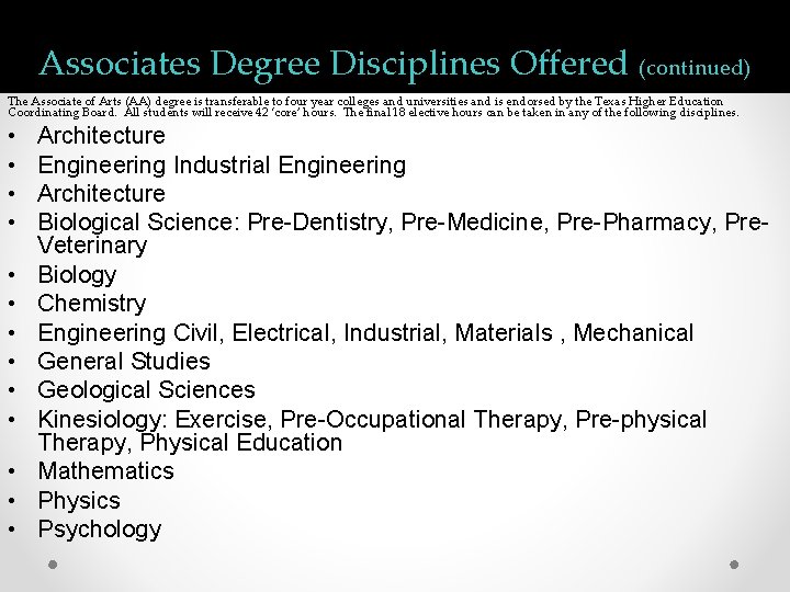 Associates Degree Disciplines Offered (continued) The Associate of Arts (AA) degree is transferable to