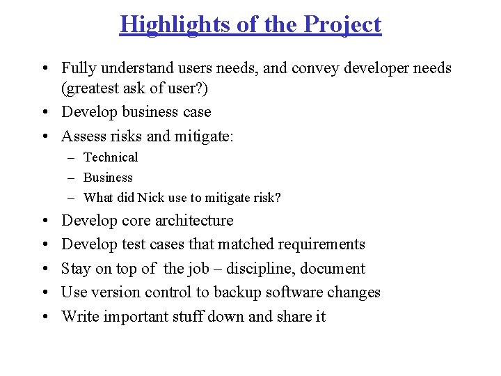 Highlights of the Project • Fully understand users needs, and convey developer needs (greatest