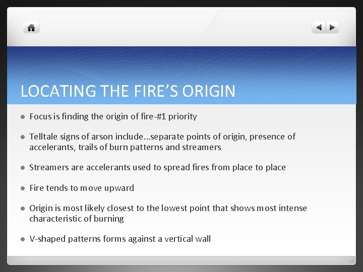 LOCATING THE FIRE’S ORIGIN l Focus is finding the origin of fire-#1 priority l
