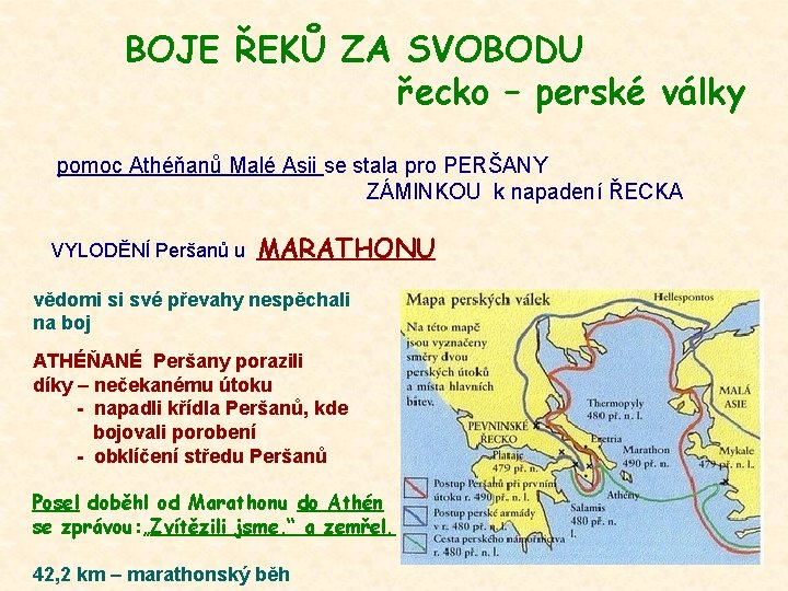 BOJE ŘEKŮ ZA SVOBODU řecko – perské války pomoc Athéňanů Malé Asii se stala