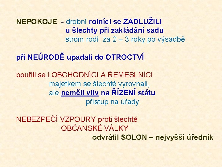 NEPOKOJE - drobní rolníci se ZADLUŽILI u šlechty při zakládání sadů strom rodí za