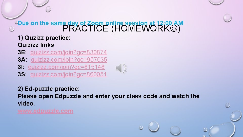 Due on the same day of Zoom online session at 12: 00 AM PRACTICE