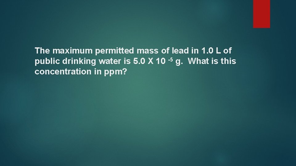The maximum permitted mass of lead in 1. 0 L of public drinking water