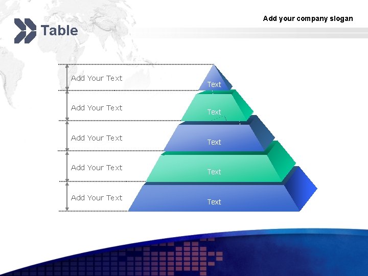 Add your company slogan Table Add Your Text Add Your Text Text 