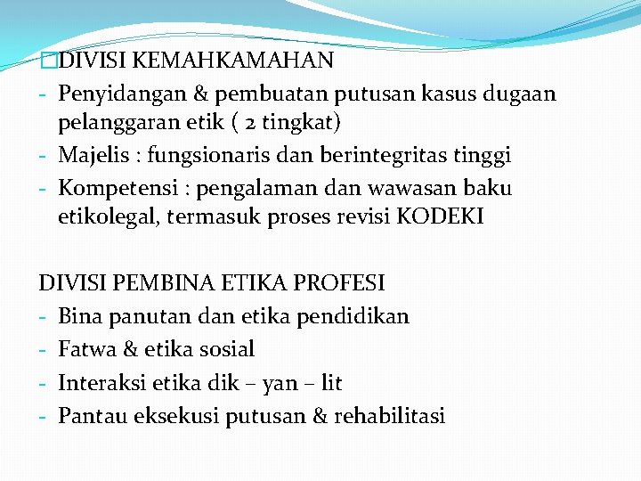 �DIVISI KEMAHKAMAHAN - Penyidangan & pembuatan putusan kasus dugaan pelanggaran etik ( 2 tingkat)