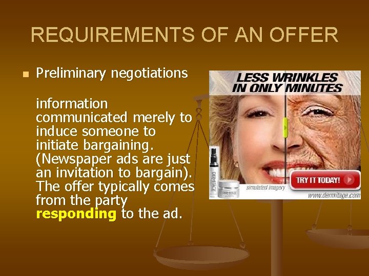 REQUIREMENTS OF AN OFFER n Preliminary negotiations information communicated merely to induce someone to