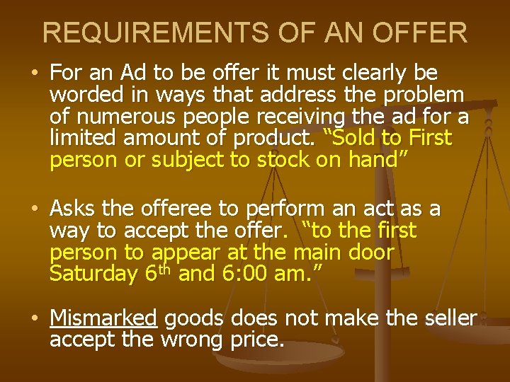 REQUIREMENTS OF AN OFFER • For an Ad to be offer it must clearly