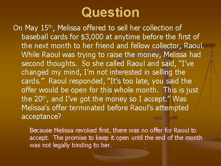 Question On May 15 th, Melissa offered to sell her collection of baseball cards