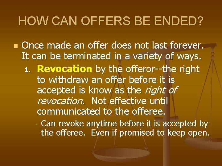 HOW CAN OFFERS BE ENDED? n Once made an offer does not last forever.