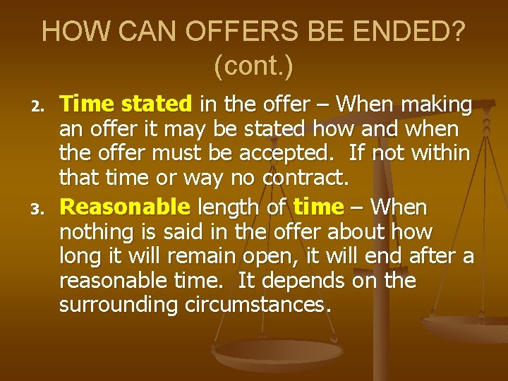 HOW CAN OFFERS BE ENDED? (cont. ) 2. 3. Time stated in the offer