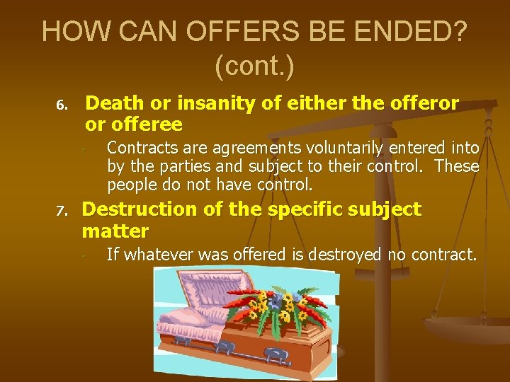 HOW CAN OFFERS BE ENDED? (cont. ) 6. Death or insanity of either the