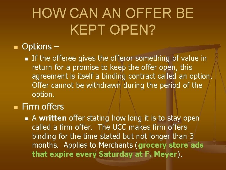 HOW CAN AN OFFER BE KEPT OPEN? n Options – n n If the