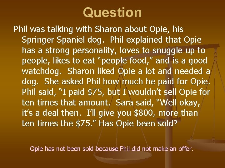 Question Phil was talking with Sharon about Opie, his Springer Spaniel dog. Phil explained