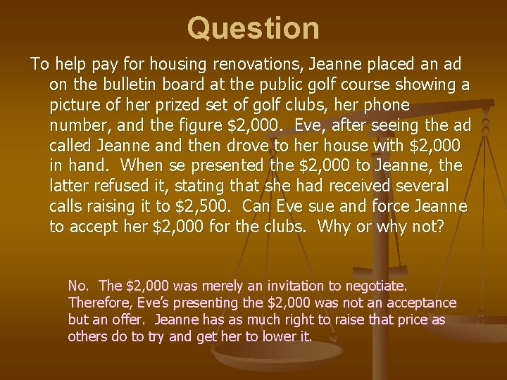 Question To help pay for housing renovations, Jeanne placed an ad on the bulletin